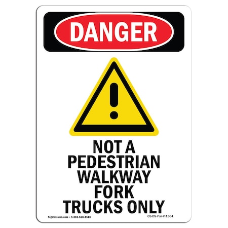 Signmission OSHA Danger Sign, Not A Pedestrian Walkway, 10in X 7in Rigid Plastic, 7" W, 10" L, Portrait OS-DS-P-710-V-1504